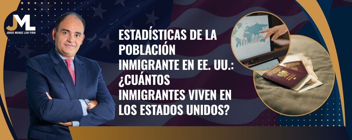 how many immigrants are there in the United States - Estadísticas de la población inmigrante en EE. UU. ¿Cuántos inmigrantes viven en los Estados Unidos - Jorge Munoz Law