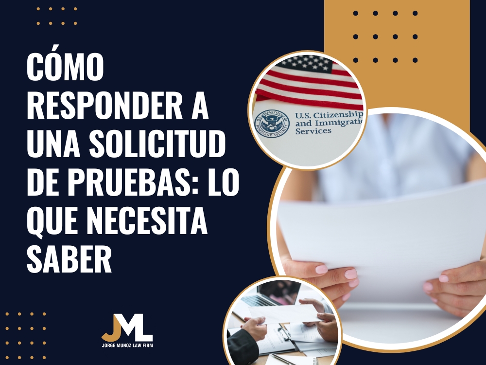 Solicitud de Evidencia lo que necesita saber - Jorge Munoz Law