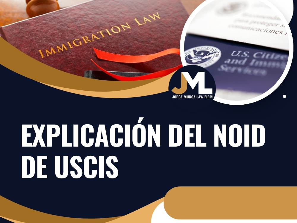Explicación del NOID de USCIS - Jorge Munoz Law
