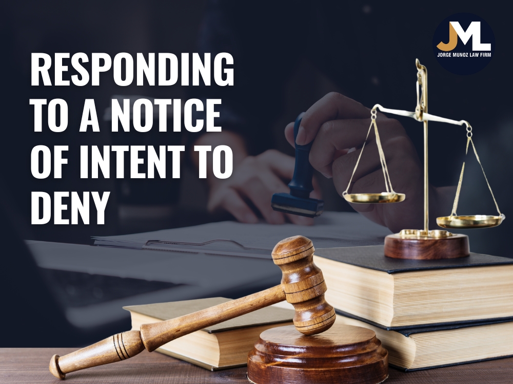 Responding to a Notice of Intent to Deny - Jorge Munoz Law