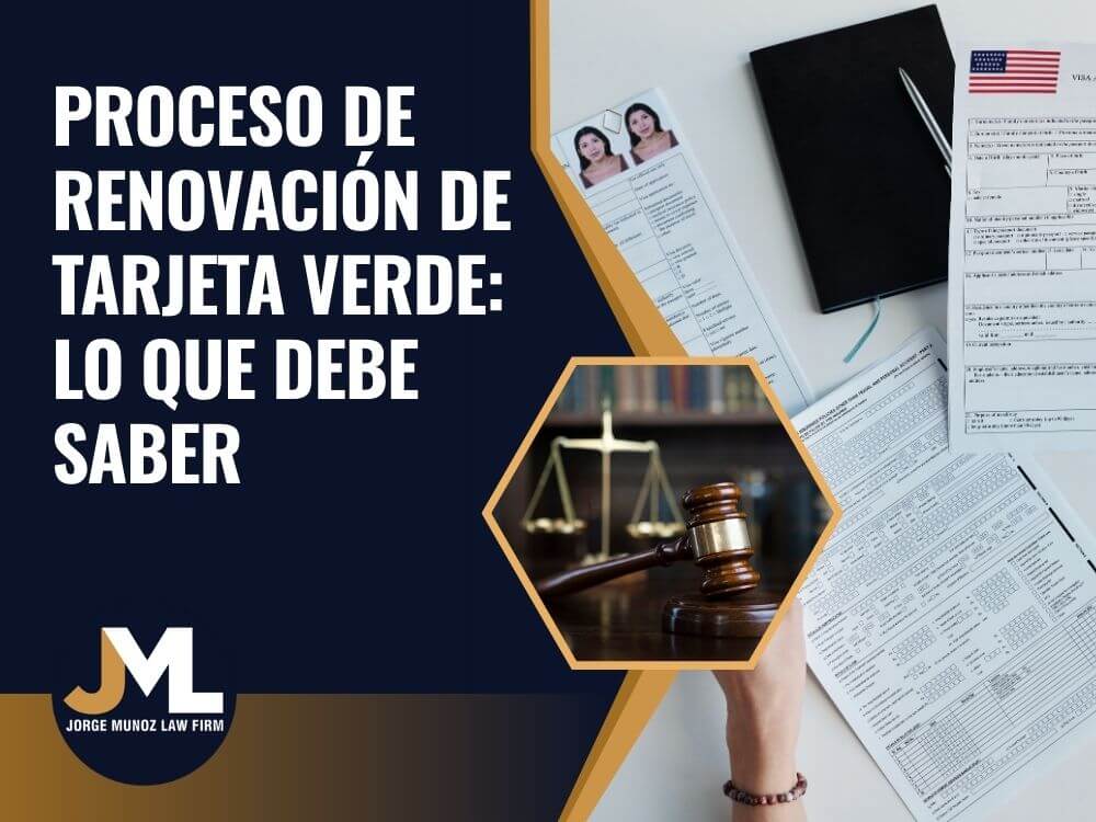 Renew Green Card Guide - Proceso de Renovación de Tarjeta Verde_ Lo Que Debe Saber - Jorge Munoz Law Firm