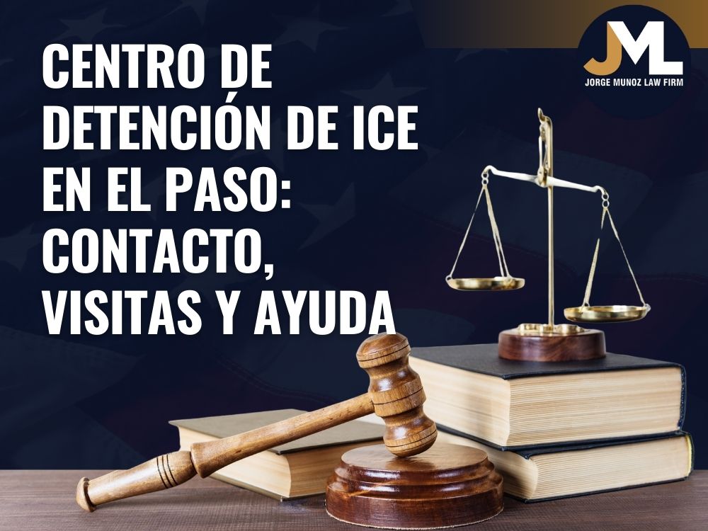 El Paso Service Processing Center - Centro de Detención de ICE en El Paso: Contacto, Visitas y Ayuda - Jorge Munoz Law Firm