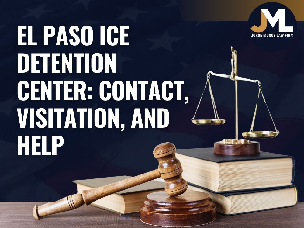 El Paso Service Processing Center - El Paso ICE Detention Center: Contact, Visitation, and Help - Jorge Munoz Law Firm