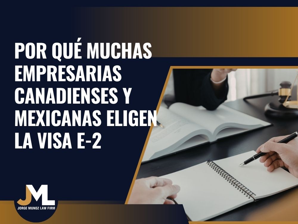 ¿Por qué es tan popular la visa E2 para canadienses y mexicanos ...